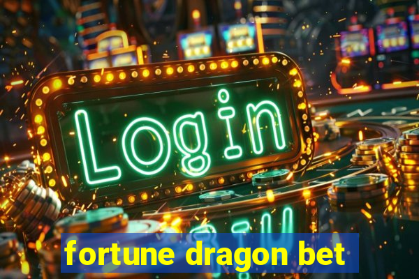 fortune dragon bet